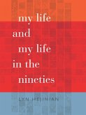 My Life and My Life in the Nineties (eBook, ePUB)