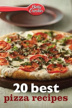 Betty Crocker 20 Best Pizza Recipes (eBook, ePUB) - Crocker, Betty