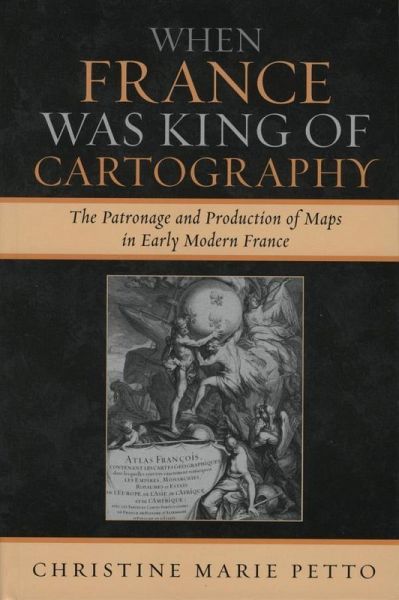 When France Was King of Cartography (eBook, ePUB) When France Was King of Cartography (eBook, ePUB)