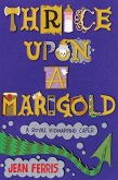 Thrice Upon a Marigold (eBook, ePUB) Thrice Upon a Marigold (eBook, ePUB)