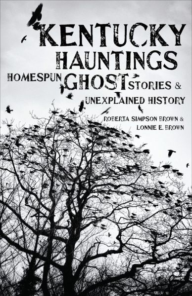 Kentucky Hauntings (eBook, ePUB) Kentucky Hauntings (eBook, ePUB)