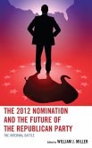 The 2012 Nomination and the Future of the Republican Party (eBook, ePUB)