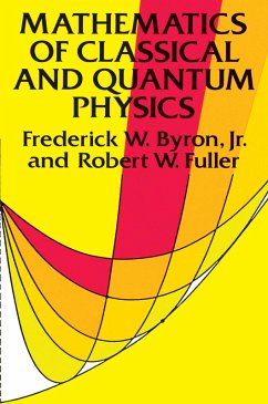 Mathematics of Classical and Quantum Physics (eBook, ePUB) - Byron, Frederick W.; Fuller, Robert W.