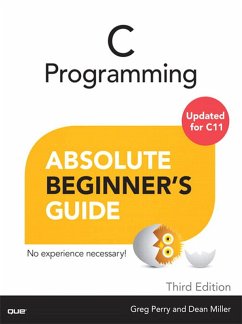 C Programming Absolute Beginner's Guide (eBook, PDF) - Perry Greg; Miller Dean