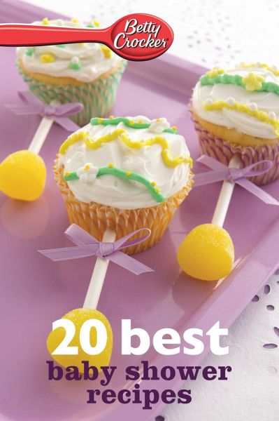 Betty Crocker 20 Best Baby Shower Recipes (eBook, ePUB) Betty Crocker 20 Best Baby Shower Recipes (eBook, ePUB)