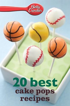 20 Best Cake Pops Recipes (eBook, ePUB) - Crocker, Betty