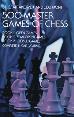 500 Master Games of Chess (eBook, ePUB) - Tartakower, S.; Mont, J. Du
