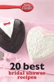 Betty Crocker 20 Best Bridal Shower Recipes (eBook, ePUB) Betty Crocker 20 Best Bridal Shower Recipes (eBook, ePUB)