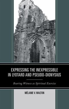 Expressing the Inexpressible in Lyotard and Pseudo-Dionysius (eBook, ePUB) - Walton, Mélanie V.