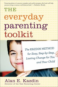 The Everyday Parenting Toolkit (eBook, ePUB) - Kazdin, Alan E.; Rotella, Carlo
