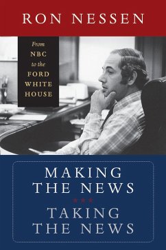 Making the News, Taking the News (eBook, ePUB) - Nessen, Ron