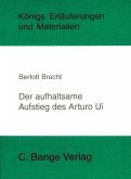 Der aufhaltsame Aufstieg des Arturo Ui von Bertolt Brecht. Textanalyse und Interpretation. (eBook, PDF)