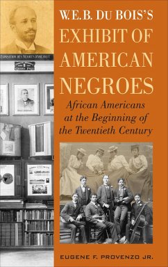 W. E. B. DuBois's Exhibit of American Negroes (eBook, ePUB) - Provenzo, Eugene F