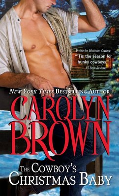 The Cowboy's Christmas Baby (eBook, ePUB) - Brown, Carolyn The Cowboy's Christmas Baby (eBook, ePUB) - Brown, Carolyn