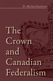 The Crown and Canadian Federalism (eBook, ePUB)