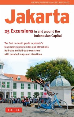 Jakarta: 25 Excursions in and around the Indonesian Capital (eBook, ePUB) - Whitmarsh, Andrew
