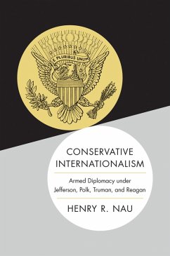 Conservative Internationalism (eBook, ePUB) - Nau, Henry R.