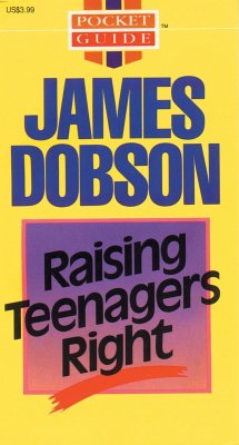 Raising Teenagers Right (eBook, ePUB) - Dobson, James C.