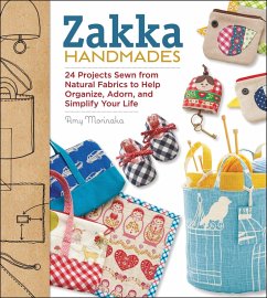 Zakka Handmades (eBook, ePUB) - Morinaka, Amy Zakka Handmades (eBook, ePUB) - Morinaka, Amy