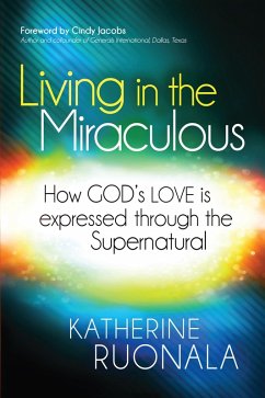 Living in the Miraculous (eBook, ePUB) - Ruonala, Katherine