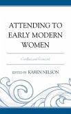 Attending to Early Modern Women (eBook, ePUB)