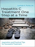 Hepatitis C Treatment One Step at a Time (eBook, ePUB) Hepatitis C Treatment One Step at a Time (eBook, ePUB)