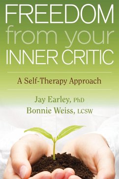 Freedom from Your Inner Critic (eBook, ePUB) - Earley, Jay; Weiss, Bonnie