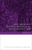 Free Trade and Cultural Diversity in International Law (eBook, PDF)
