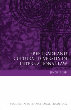 Free Trade and Cultural Diversity in International Law (eBook, PDF) - Shi, Jingxia