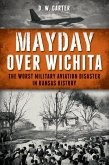 Mayday Over Wichita (eBook, ePUB) Mayday Over Wichita (eBook, ePUB)