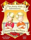 Disturbing the Peace - An Amity Kids Adventure (eBook, ePUB) Disturbing the Peace - An Amity Kids Adventure (eBook, ePUB)