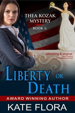 Liberty or Death (The Thea Kozak Mystery Series, Book 6) (eBook, ePUB) - Flora, Kate