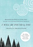 I Will Be Found By You (eBook, ePUB) I Will Be Found By You (eBook, ePUB)