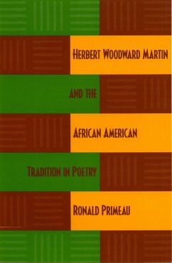 Herbert Woodward Martin and the African American Tradition in Poetry (eBook, PDF) - Primeau, Ronald