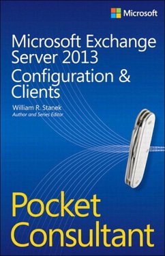 Microsoft Exchange Server 2013 Pocket Consultant (eBook, PDF) - Stanek, William