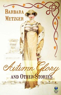 Autumn Glory and Other Stories (eBook, ePUB) - Metzger, Barbara