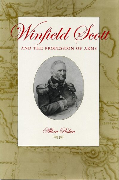 Winfield Scott and the Profession of Arms (eBook, PDF)