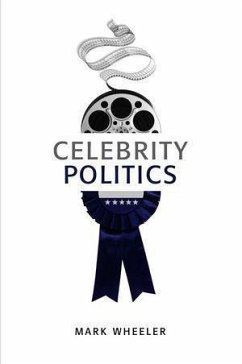 Celebrity Politics (eBook, PDF) - Wheeler, Mark