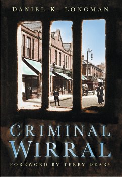 Criminal Wirral (eBook, ePUB) - Longman, Daniel K