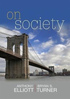 On Society (eBook, ePUB) - Elliott, Anthony; Turner, Bryan S.