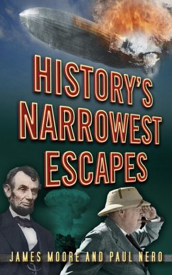 History's Narrowest Escapes (eBook, ePUB) - Moore, James; Nero, Paul