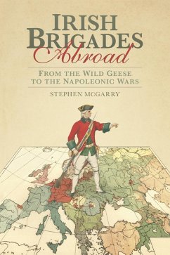 Irish Brigades Abroad (eBook, ePUB) - McGarry, Stephen
