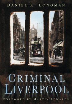 Criminal Liverpool (eBook, ePUB) - Longman, Daniel K
