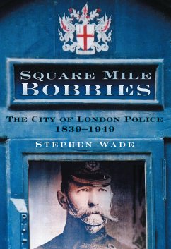 Square Mile Bobbies (eBook, ePUB) - Wade, Stephen