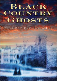 Black Country Ghosts (eBook, ePUB) - Poulton-Smith, Anthony