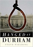 Hanged at Durham (eBook, ePUB)