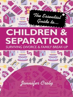 The Essential Guide to Children and Separation (eBook, ePUB) - Croly, Jennifer