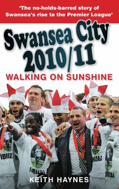 Swansea City 2010/11: Walking on Sunshine (eBook, ePUB) - Haynes, Keith