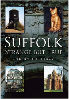 Suffolk Strange But True (eBook, ePUB) - Halliday, Robert