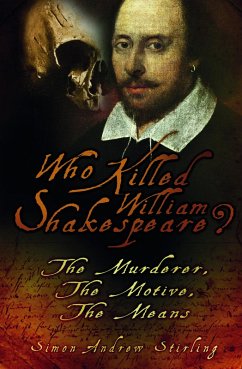 Who Killed William Shakespeare? (eBook, ePUB) - Stirling, Simon Andrew